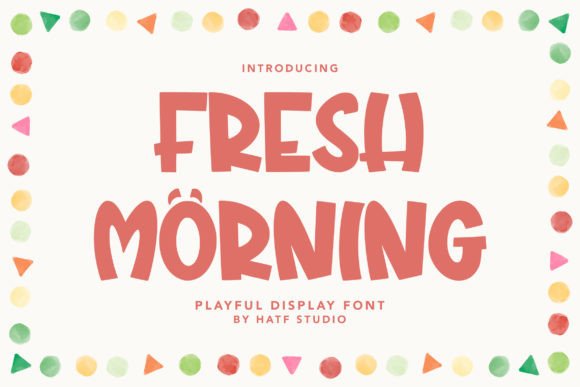 Fresh Morning: A Playful Display Font for Creative Projects