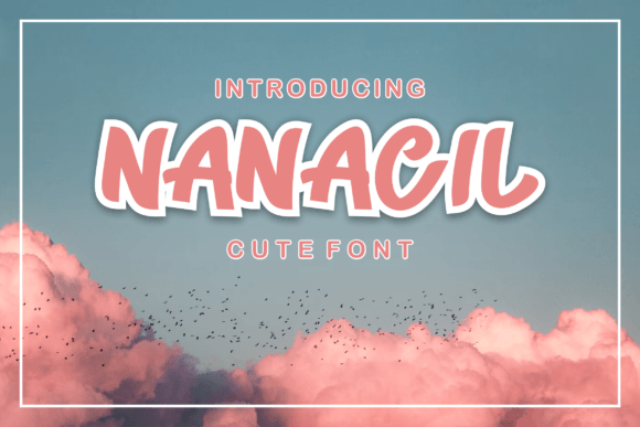 Nanacil: A Beautiful, Playful, and Modern Display Font for Every Project